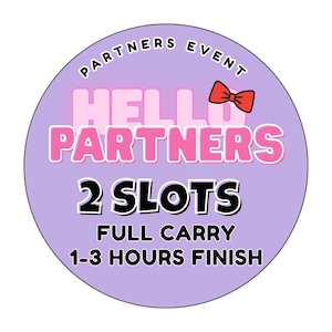 2 Slots Mono Go! Hello Partners Event l ( 1-3 hours complete) FULL CARRY SERVICE! (Quick Finish)