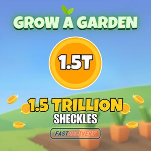 Cheapest Grow A Garden - 1.5 TRILLION SHECKLES | 1.5 Trillion Coins | 1.5T Sheckles Candy Blossom