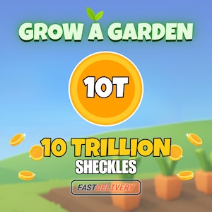 Cheapest Grow A Garden - 10 TRILLION SHECKLES | 10 Trillion Coins | 10T Sheckles Candy Blossom