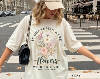 If Grandmas Were Flowers Shirt Custom Grandma Tee Personalized Grandkids Names Shirt Floral Nana Birthday Tee Cute Mothers Day Family Gift