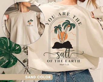 Salt Of The Earth Shirt Coastal Christian Sweatshirt Faith Apparel For Women Trendy Jesus Tee Faith Christian Gift Summer Christian Tshirt