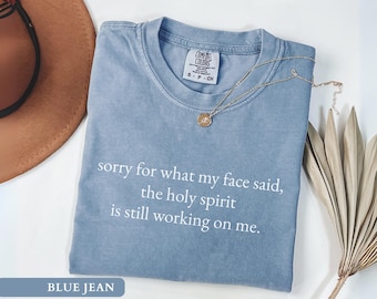 Sorry For What My Face Said Funny Christian Shirt Holy Spirit Tee Funny Christian Gift Faith Humor Tee Religious Quote Shirt Church Girl Tee