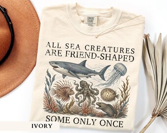 All Sea Creatures Are Friend Shaped Shirt Some Only Once Tee Funny Marine Biology Top Vintage Shark Ocean Graphic Diver Gift For Men Women