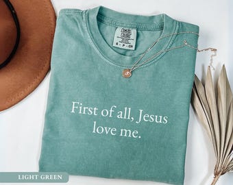 First Of All Jesus Loves Me Shirt Sassy Christian Tee Funny Faith Apparel Christian Apparel Gift Aesthetic Church Tee Religious Youth Group