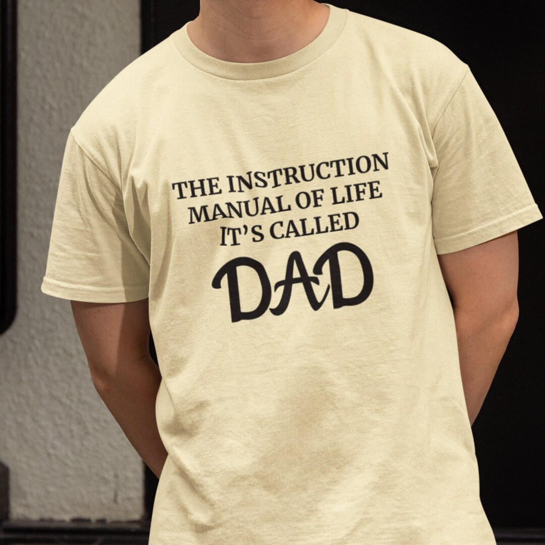 The instruction manual of life dad t-shirt, Father's Day gift, new dad ...