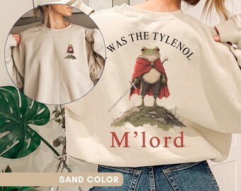Twas the Tylenol M'lord Sweatshirt Funny Renaissance Faire Shirt Booktok Frog Tee M'lord Meme Sweater Romantasy Reader Gift Funny Meme Shirt