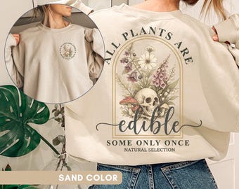 Sweat-shirt « Toutes les plantes sont comestibles, certaines seulement une fois » style Dark Academia, T-shirt botanique humoristique, Cadeau de jardinage gothique, T-shirt pour amoureux des plantes, Cottagecore, Nature