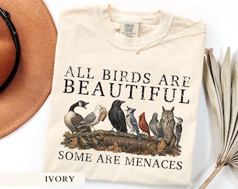 All Birds Are Beautiful Shirt Funny Bird Watching Tee Vintage Birder Graphic Tee Sarcastic Nature Gift For Men Women Bird Watcher Lover Gift