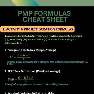 May include: A dark green and black cheat sheet titled "PMP Formulas Cheat Sheet." The sheet includes formulas for calculating estimated activity duration, including triangular and PERT beta distributions. The text is in white and yellow.