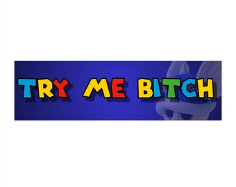 Mario Kart Blue Shell "Try Me, Bitch" Bumper Stickers