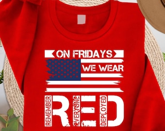 On Friday We Wear Red Hoodie,We wear Red Hoodie, Remember Everyone Deployed Sweatshirt, American Flag ,Veteran Sweatshirt, Red Friday Hoodie