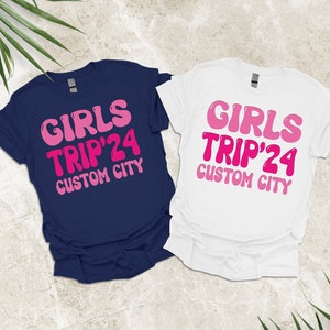 Girls Trip 2024 T-shirt, Girls Trip Shirt, Custom Location  s, Best Friend  , Girls Vacation Tee, Girls Travel Shirt