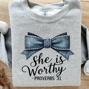 She Is Worthy Bow Sweatshirt, Christian Women&#39;s Shirt, Cute Faith Shirt, Proverbs 31 Shirt, Trendy Christian Tee, Girly Christian Shirt