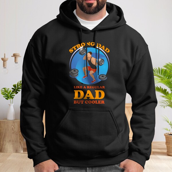 Strong Dad Like A Regular Dad But Cooler T-shirt, Weight Lifting Dad Shirt, Sports Father Sweatshirt, Strong Dad Hoodie, Fathers Day Gift