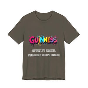 Guinness Shirt - Stout by Choice Sober by Court Order Funny Tee image 9
