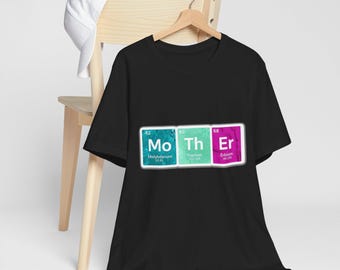 Mother Periodic Table Shirt - Science Mom Gift Tee