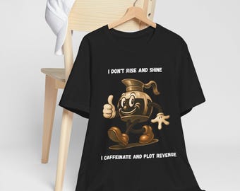 Funny Coffee Shirt - Caffeinate & Plot Revenge Humor Tee