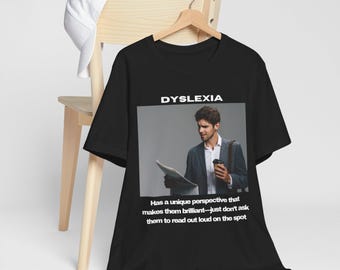 Dyslexia Shirt -"Just Don't Ask Me to Read Out Loud" Funny Tee