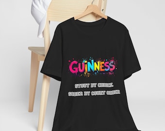 Guinness Shirt - Stout by Choice Sober by Court Order Funny Tee