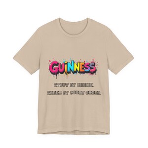 Guinness Shirt - Stout by Choice Sober by Court Order Funny Tee image 6