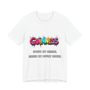 Guinness Shirt - Stout by Choice Sober by Court Order Funny Tee image 4