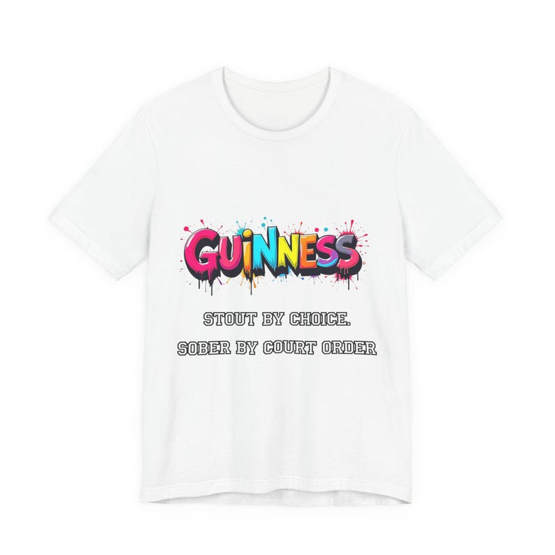 Guinness Shirt - Stout by Choice Sober by Court Order Funny Tee image 4