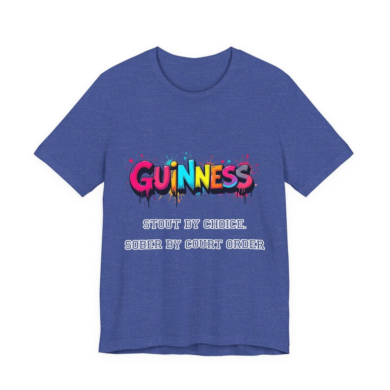 Guinness Shirt - Stout by Choice Sober by Court Order Funny Tee image 12