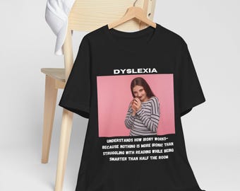 Dyslexia Awareness Shirt - Irony of Reading Struggle Tee