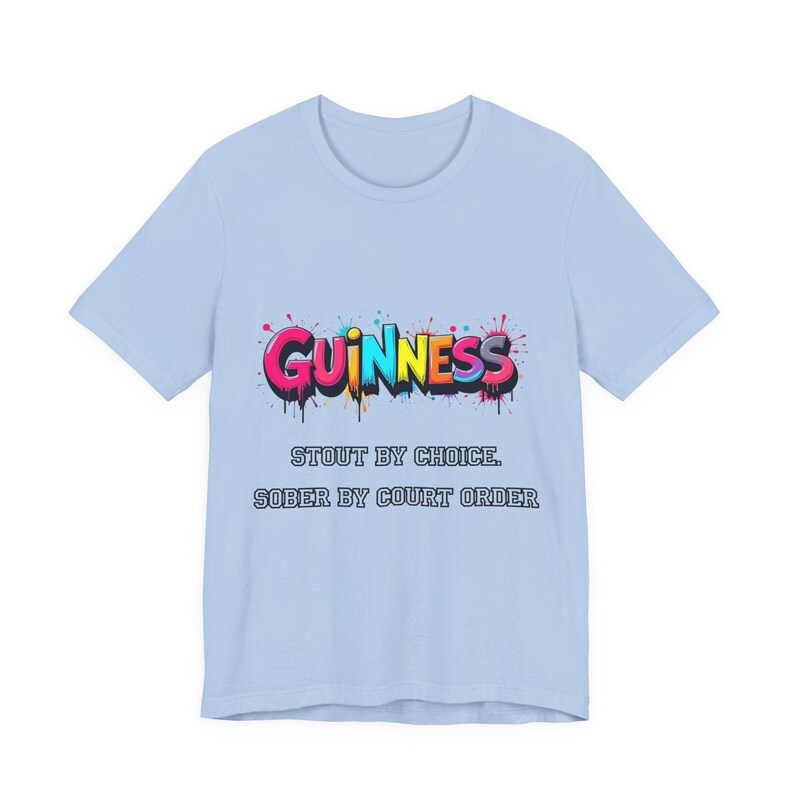 Guinness Shirt - Stout by Choice Sober by Court Order Funny Tee image 7