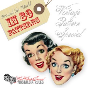 May include: A vintage magazine cover with two women's faces smiling. The cover features the text "Around the World IN 80 PATTERNS" and "Vintage Pattern Special".