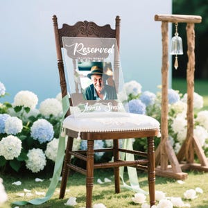 Custom Photo Memorial Wedding Chair Sign, In Loving Memory Acrylic Seat Plaque, Reserved Chair Sign, Remembrance Seat,Ceremony Reserved Sign