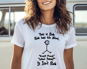 Maglietta da donna / Questo è Bob Bob non ha braccia Toc toc Chi c'è? Non è Bob