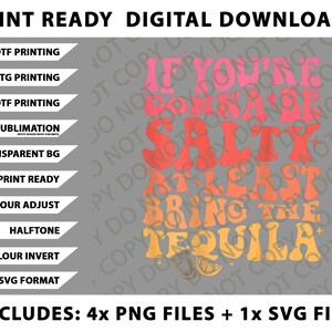 If You&#39;re Gonna Be Salty At Least Bring The Tequila on back Png Bundle, SVG Files, Digital Downloads