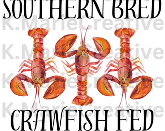 Southern Bred Crawfish Fed SVG-Png-T-Shirt-Design
