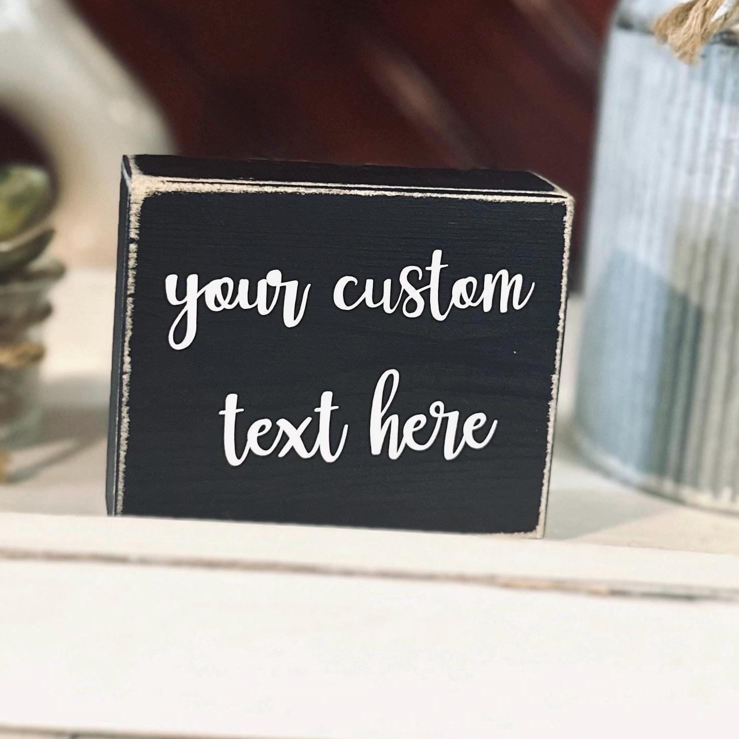 Custom Mini Wood Block Sign: Personalized Text, Black (4 X 3.5
