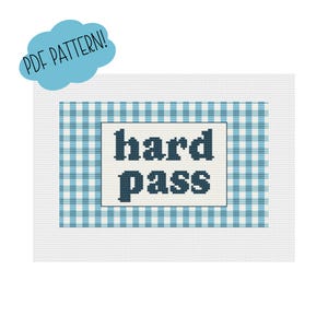 May include: A cross-stitch pattern with the words "hard pass" in dark blue on a white background. The background has a blue and white gingham pattern. A blue cloud-shaped graphic above reads "PDF PATTERN!"