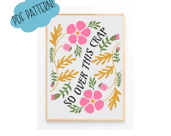 So Over This Snarky Cross Stitch Pattern: Modern Needlework (PDF Download)