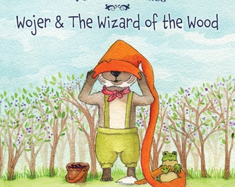 children's book, Fox Hollow Tales: Wojer and the Wizard of the Wood, illustrated picture storybook