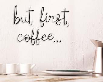 but first, coffee.. - Wire words - kitchen decor - wall words