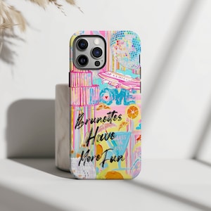 Brunettes Have More Fun Phone Case, Cute Preppy Collage Aesthetic, iPhone 16 15 14 13 12 11 Pro Max Plus X, Samsung Galaxy S23 S22 S20 Ultra
