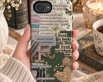 May include: A phone case featuring a collage of literary-themed imagery, including text excerpts, butterflies, and an illustration of a person reading. The design incorporates a dark green background, vintage book spines, and the text "I lived in books more than I lived anywhere else" and "Dedicated to the Reader: May you find happiness."