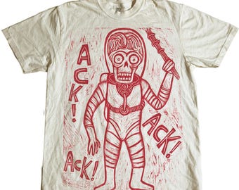 Ack! Ack! Martian Woodcut T-Shirt: Handprinted 100% Cotton Tee