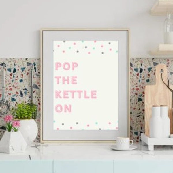 Pop The Kettle On Print | A4 A5 A6 + | Kitchen Print | Home Print | Pink | Pastel Colours | Poka Dot