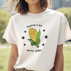 Feeling A Bit Corny Today T-Shirt, Funny T-Shirt, Funny Corn T-Shirt, Vegetable Humor, Veggie, Funny Vegetarian T-Shirt, Funny Vegan T-Shirt