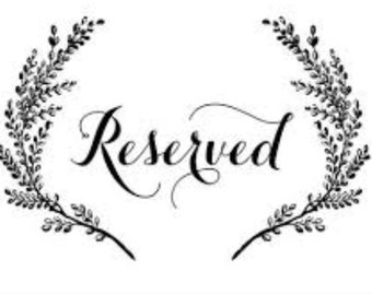 RESERVED for Joan RESERVED