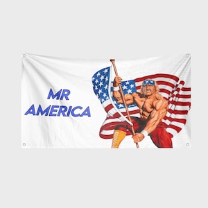 May include: White banner with the text "MR AMERICA" in blue. The banner features a muscular figure holding a flag with the American flag design. The figure is wearing red shorts, a blue and white bandana, and yellow boots.