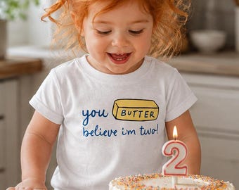 You Butter Believe I'm Two Churning Two Birthday Shirt Salted Butter Shirt 90s Butter Mom Unique 2nd Birthday Milestone Second Birthday Gift