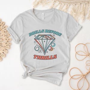 Diamond Painting Tee, Drills Before Thrills Shirt, Craft T shirt, Art Tee, Diamond Art Shirt, Crafting Diva Top, Diamond Drills Shirt