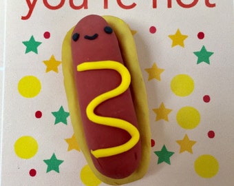 You’re hot hot dog magnet