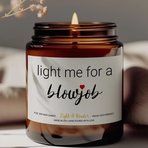 Light When You Want a Blowjob Candle, Anniversary Gift, Birthday Gift, Gift for Him, Boyfriend Gift, Fathers day Gift for Husband